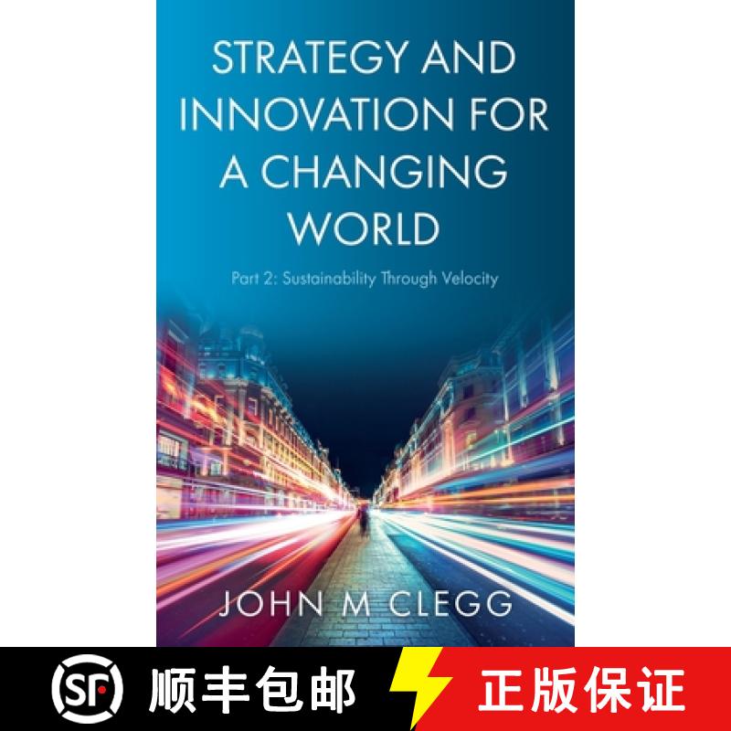 预订 Strategy and Innovation for a Changing World Part 2: Sustainability Through Velocity [9781803135205]