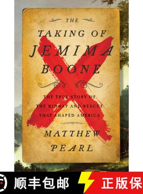 【3-4周达】The Taking of Jemima Boone: Colonial Settlers, Tribal Nations, and the Kidnap That Shaped ... [9780062937780]