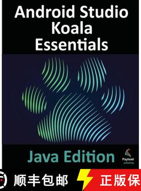 【3-4周达】Android Studio Koala Essentials - Java Edition: Developing Android Apps Using Android Stud... [9781951442972]