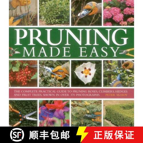 【3-4周达】精装 Pruning Made Easy: The Complete Practical Guide to Pruning Roses, Climbers, Hedges an... [9780754828716]