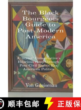 预订 The Black Bourgeois Guide to Post-Modern America: A 'Street' Conservative's Hilarious romp throu... [9798218136369]