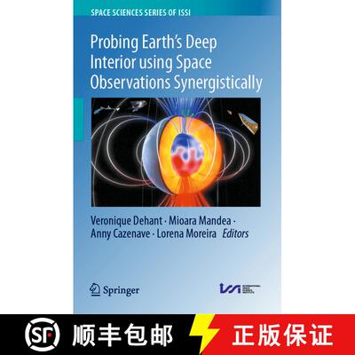 【3-4周达】Probing Earth’s Deep Interior using Space Observations Synergistically [9783031392818]