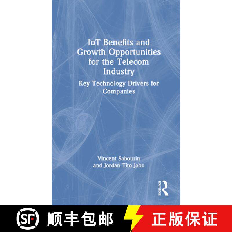 【3-4周达】精装 Iot Benefits and Growth Opportunities for the Telecom Industry: Key Technology Driver... [9781032133140]图片