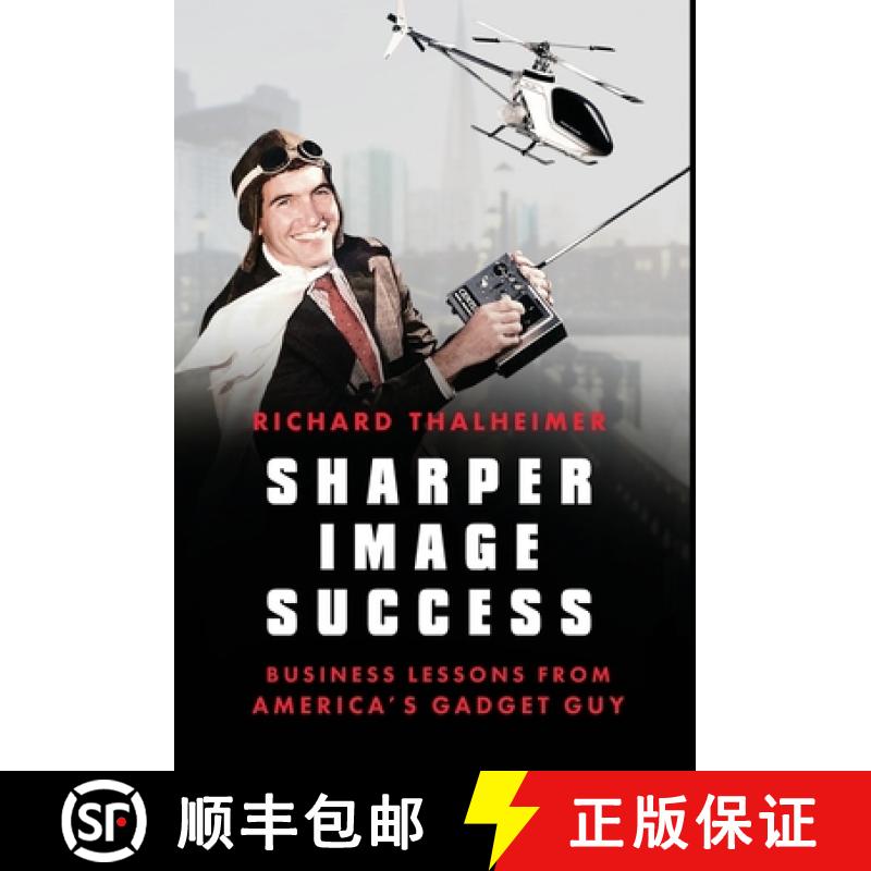【2-3周达】Sharper Image Success: Business Lessons from America's Gadget Guy [9781544517919]