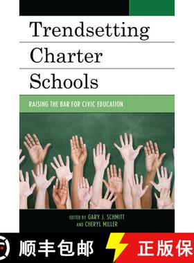 【3-4周达】Trendsetting Charter Schools : Raising the Bar for Civic Education [9781475815382]