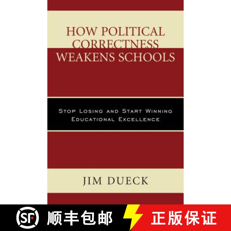 【3-4周达】How Political Correctness Weakens Schools : Stop Losing and Start Winning Educational Exce... [9781475829860]