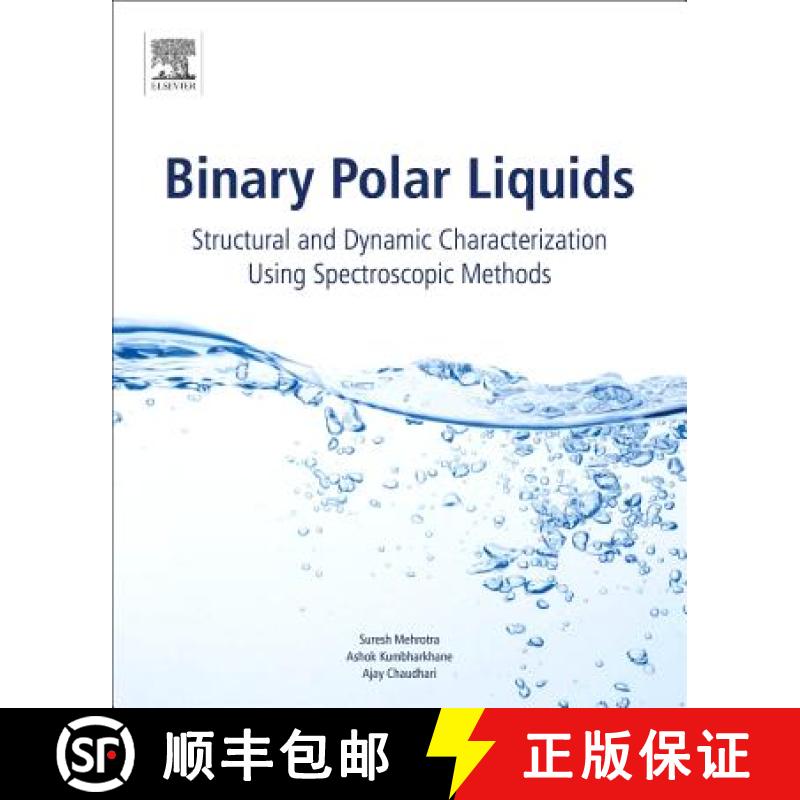 【3-4周达】Binary Polar Liquids: Structural and Dynamic Characterization Using Spectroscopic Methods [9780128132531]