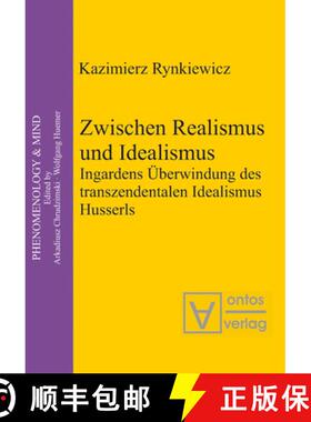 预订 Zwischen Realismus und Idealismus: Ingardens UEberwindung Des Transzendentalen Idealismus Husserls [9783110324969]