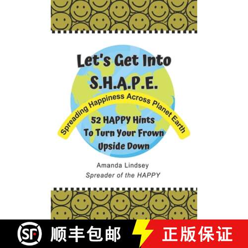【3-4周达】Let's Get Into S.H.A.P.E. (Spreading Happiness Across Planet Earth): 52 HAPPY Hints To Tur... [9781962582131]