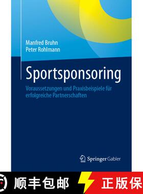 【3-4周达】Sportsponsoring: Voraussetzungen und Praxisbeispiele für erfolgreiche Partnerschaften (1.... [9783658415617]