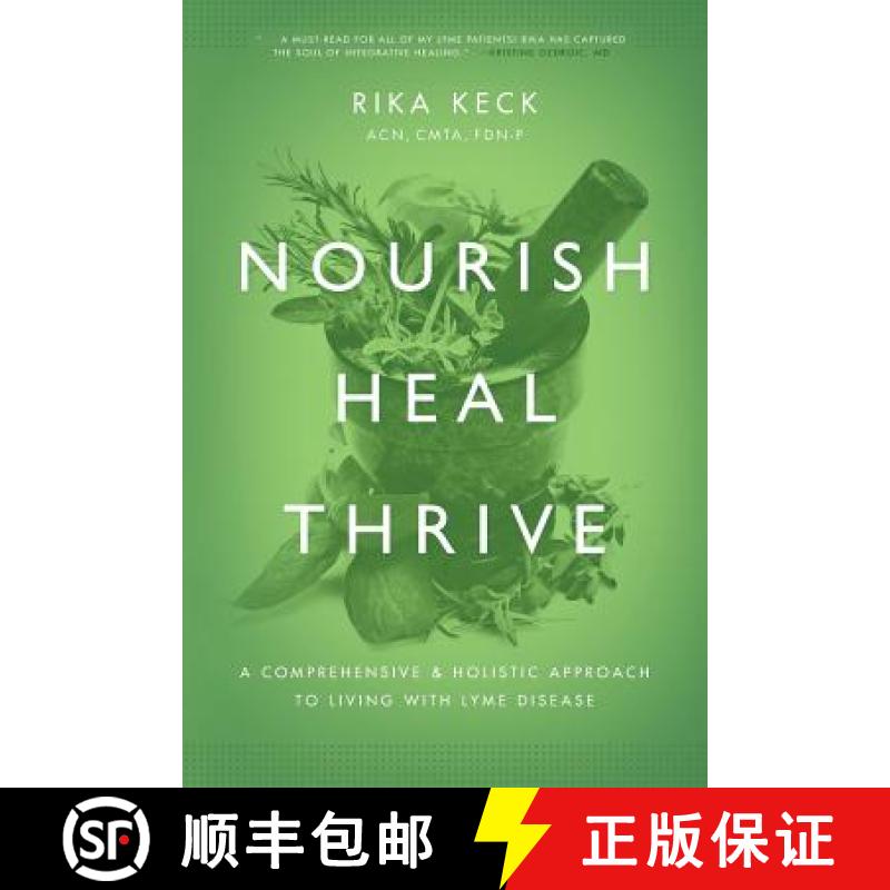 【3-4周达】Nourish, Heal, Thrive: A Comprehensive and Holistic Approach to Living with Lyme Disease [9781632990990]