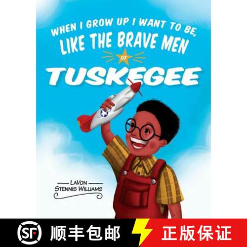 【3-4周达】When I Grow Up I Want to Be, Like the Brave Men of Tuskegee [9781732244016]