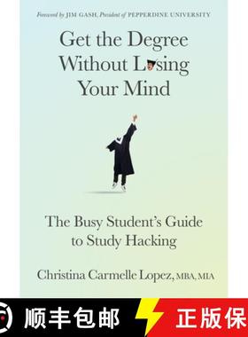 【3-4周达】Get the Degree Without Losing Your Mind : The Busy Student's Guide to Study Hacking [9781636981963]