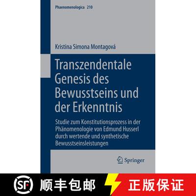 【3-4周达】精装 Transzendentale Genesis Des Bewusstseins Und Der Erkenntnis: Studie Zum Konstitutions... [9789400757936]