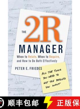 【3-4周达】The 2R Manager: When To Relate, When To Require, And How To Do Both Effectively (All The T... [9780787958930]
