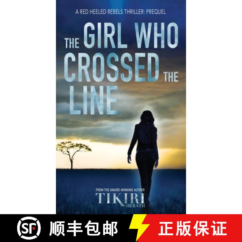 【4周达】The Girl Who Crossed the Line: All she wanted was to belong. Then, she committed an unforgiv... [9781775195696]