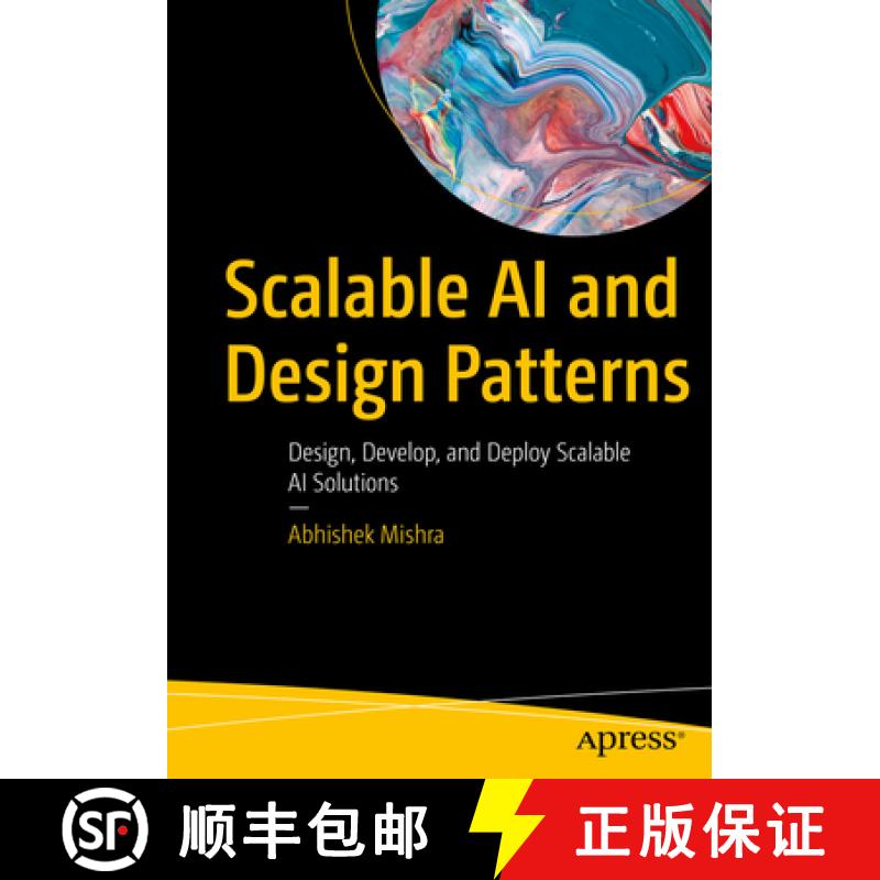 预订 Scalable AI and Design Patterns : Design, Develop, and Deploy Scalable AI Solutions [9798868801570]