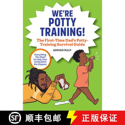 【3-4周达】We're Potty Training!: The First-Time Dad's Potty-Training Survival Guide [9781648765636]