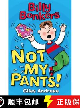 【3-4周达】Billy Bonkers: Not My Pants! [9781408314654]