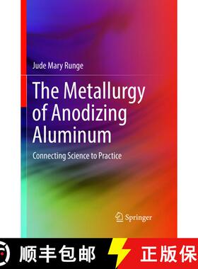 【3-4周达】The Metallurgy of Anodizing Aluminum : Connecting Science to Practice (Softcover reprint o... [9783319891538]