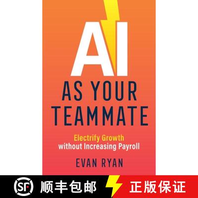 【3-4周达】AI as Your Teammate: Electrify Growth without Increasing Payroll [9781544526300]