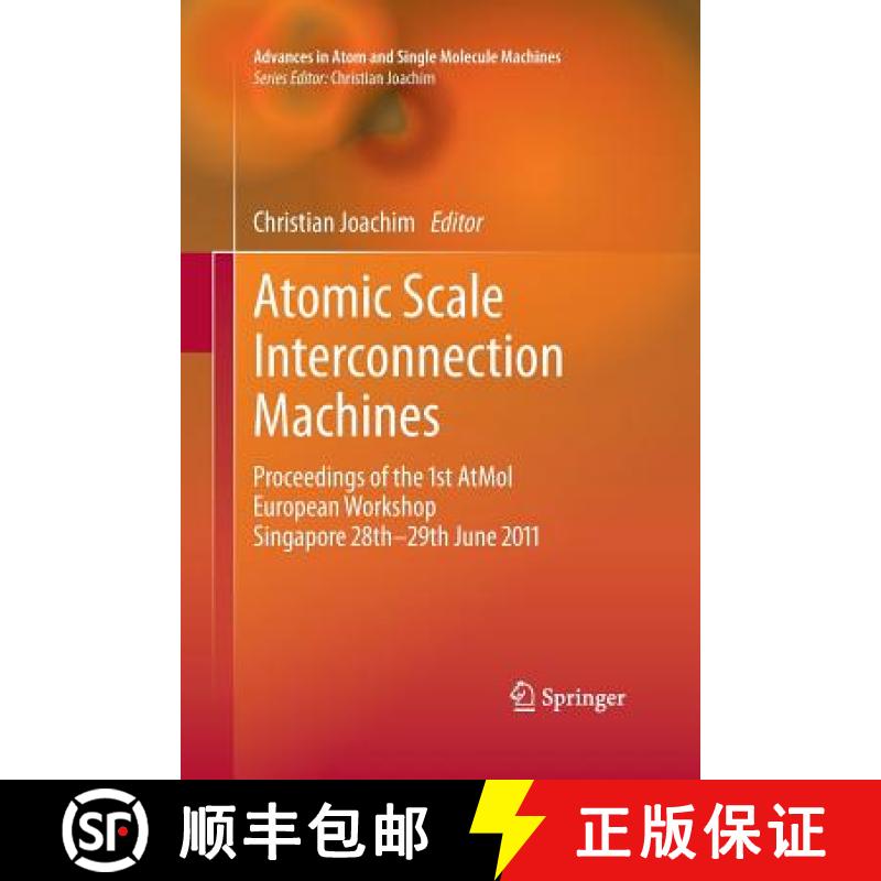【3-4周达】Atomic Scale Interconnection Machines : Proceedings of the 1st AtMol European Workshop Sin... [9783662508213]
