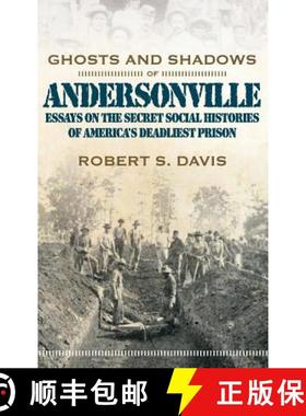 预订 Ghosts And Shadows Of Andersonville: Essays On The Secret Social Histories Of America'S Deadlies... [9780881460124]