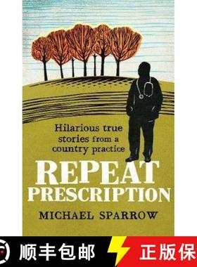 【3-4周达】Repeat Prescription: Hilarious True Stories from a Country Practice: Hilarious True Storie... [9781788420730]