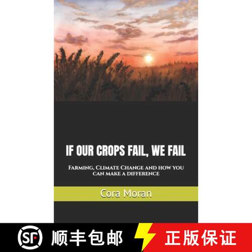 【3-4周达】IF OUR CROPS FAIL, WE FAIL: Farming, Climate Change  and how you can make a difference [9781836547563]