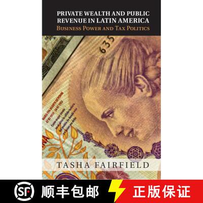 【3-4周达】精装 Private Wealth and Public Revenue in Latin America: Business Power and Tax Politics [9781107088375]