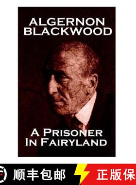 【3-4周达】Algernon Blackwood - A Prisoner In Fairyland [9781783947119]