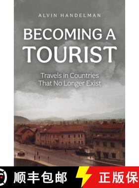 预订 Becoming a Tourist: Travels in Countries That No Longer Exist [9798822901414]
