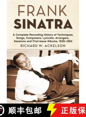 预订 Frank Sinatra : A Complete Recording History of Techniques, Songs, Composers, Lyricists, Arrange... [9780786467013]