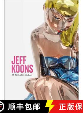 【3-4周达】Jeff Koons : At the Ashmolean [9781910807293]