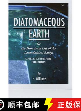 【3-4周达】Diatomaceous Earth: The Humdrum Life of The Lackadaisical Barry: A Field Guide for the Birds [9780997841602]