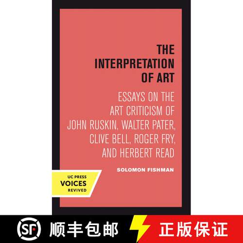 【3-4周达】精装 Interpretation of Art: Essays on the Art Criticism of John Ruskin, Walter Pater, Cliv... [9780520414624]