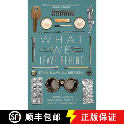 【3-4周达】精装 What We Leave Behind: A Birdwatcher's Dispatches from the Waste Catastrophe [9781529418859]