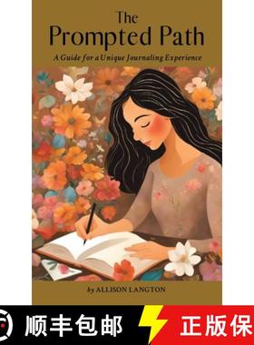 预订 The Prompted Path: A Guide for a Unique Journaling Experience [9780228816836]