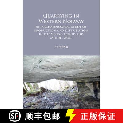 【3-4周达】Quarrying in Western Norway: An Archaeological Study of Production and Distribution in the... [9781784911027]