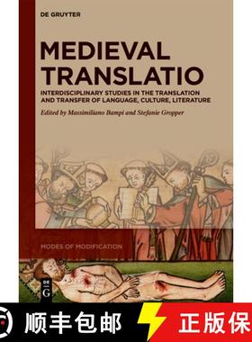 预订 Medieval Translatio: Interdisciplinary Studies in the Translation and Transfer of Language, Cult... [9783111215877]
