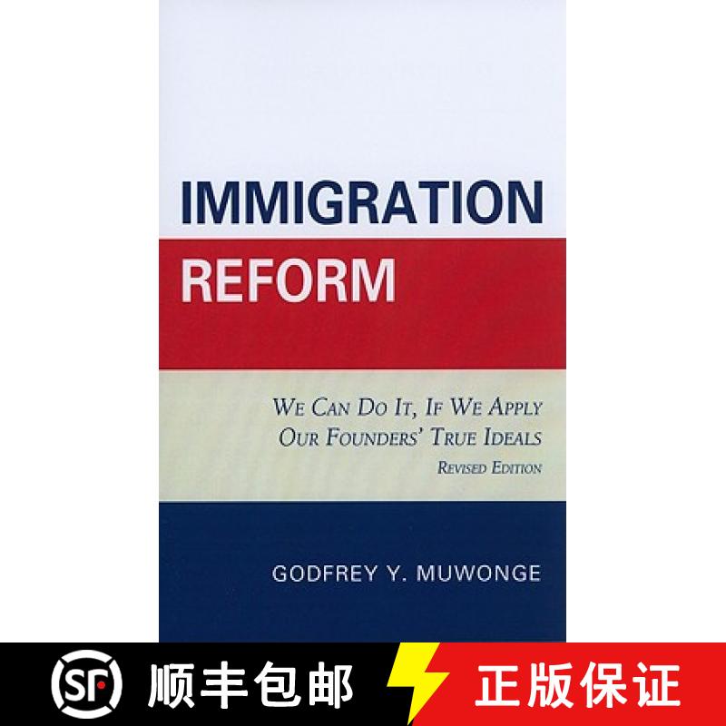 【3-4周达】Immigration Reform: We Can Do It, If We Apply Our Founders' True Ideals, Revised Edition [9780761850069]