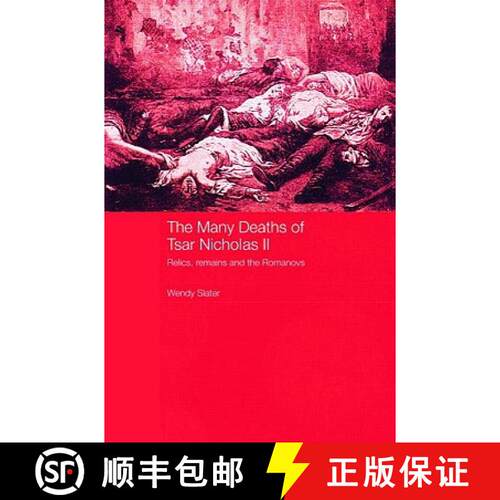 【3-4周达】The Many Deaths of Tsar Nicholas II : Relics, Remains and the Romanovs [9780415427975]
