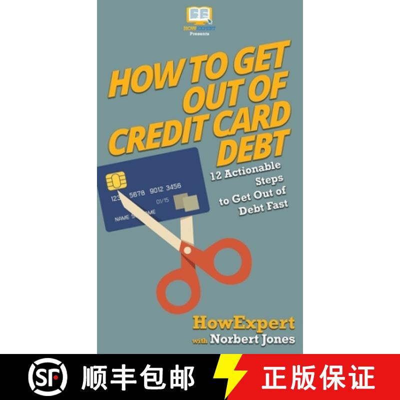 【3-4周达】How to Get Out of Credit Card Debt: 12 Actionable Steps to Get Out of Debt Fast [9781647580858]