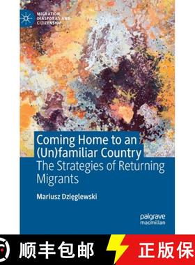 【3-4周达】Coming Home to an (Un)familiar Country : The Strategies of Returning Migrants [9783030642952]