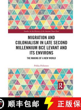【3-4周达】Migration and Colonialism in Late Second Millennium BCE Levant and Its Environs: The Makin... [9781032176963]