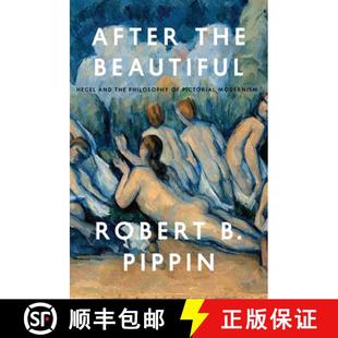 and Beautiful Philosophy Modernism After Pictorial 4周达 9780226325583 the Hegel