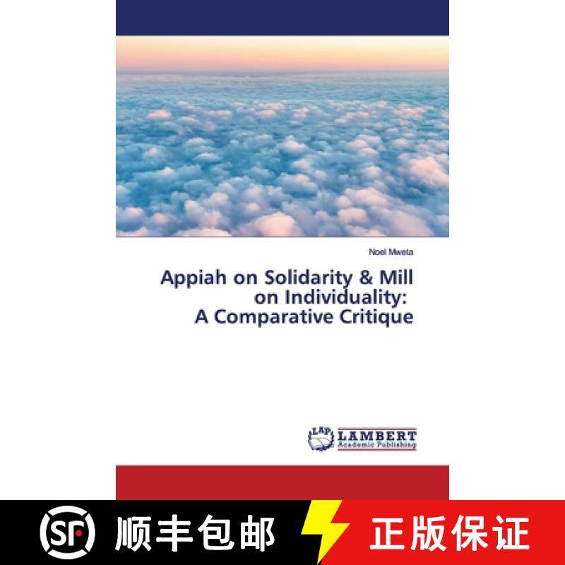 预订 Appiah on Solidarity & Mill on Individuality: A Comparative Critique [9786200091574]