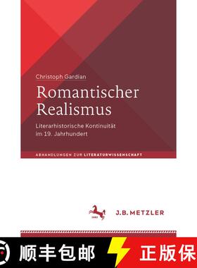 【3-4周达】Romantischer Realismus : Literarhistorische Kontinuität im 19. Jahrhundert [9783662689639]