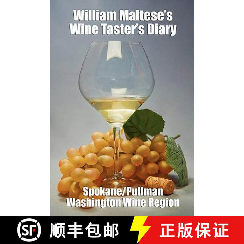 【3-4周达】William Maltese's Wine Taster's Diary: Spokane and Pullman, Washington [9781434411600]