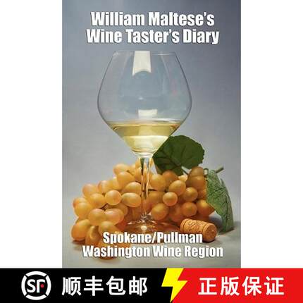 【3-4周达】William Maltese's Wine Taster's Diary: Spokane and Pullman, Washington [9781434411600]